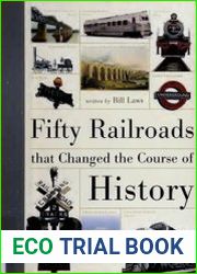 Fifty Railroads That Changed the Course of History