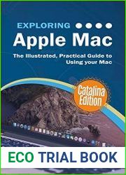 Exploring Apple Mac Catalina Edition The Illustrated, Practical Guide to Using your Mac
