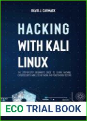 Hacking With Kali Linux The Step-By-Step Beginner|s Guide to Learn Hacking, Cybersecurity, Wireless Network and Penetration Testing