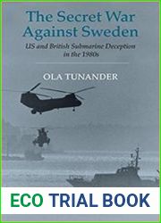 The Secret War Against Sweden US and British Submarine Deception in the 1980s