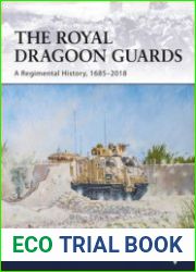 The Royal Dragoon Guards A Regimental History, 1685-2018 (Osprey General Custom Publishing)