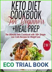 Keto Diet Cookbook for Beginners + Meal Prep The Ultimate Keto Cookbook with 100+ Simple Low Carb Recipes for Weight Loss
