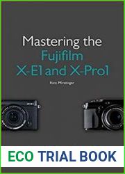 Mastering the Fujifilm X-E1 and X-Pro1