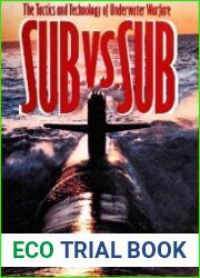Submarine Versus Submarine The Tactics and Technology of Underwater Warfare