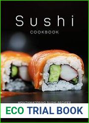 Sushi Cookbook Mouthwatering Sushi Recipes for The Amateur Cook!