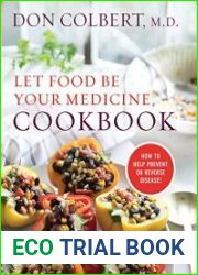 Let Food Be Your Medicine Cookbook How to Prevent or Reverse Disease!