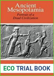Ancient Mesopotamia Portrait of a Dead Civilization