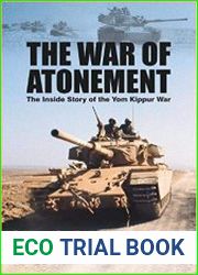 The War of Atonement The Inside Story of the Yom Kippur War