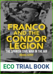 Franco and the Condor Legion The Spanish Civil War in the Air