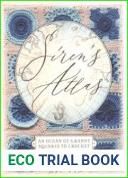 Siren|s Atlas An Ocean of Granny Squares to Crochet