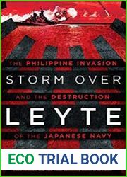 Storm Over Leyte The Philippine Invasion and the Destruction of the Japanese Navy