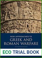New Approaches to Greek and Roman Warfare