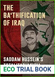 The Ba’thification of Iraq Saddam Hussein’s Totalitarianism
