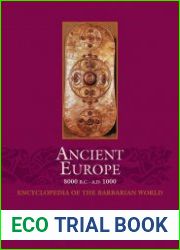 Encyclopedia Of The Barbarian World-Ancient Europe, 8000 B.C. to A.D. 1000 Vol.1
