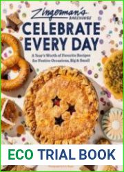 Zingerman|s Celebrate Every Day A Year|s Worth of Favorite Recipes for Festive Occasions, Big and Small