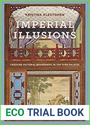 Imperial Illusions Crossing Pictorial Boundaries in the Qing Palaces