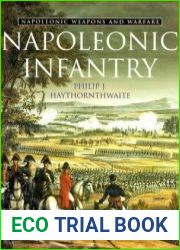 Napoleonic Infantry (Napoleonic Weapons and Warfare)
