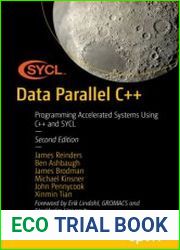 Data Parallel C++ Mastering DPC++ for Programming of Heterogeneous Systems using C++ and SYCL, 2nd Edition