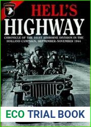 Hell|s Highway Chronicle of the 101st Airborne Division in the Holland Campaign, September-November, 1944