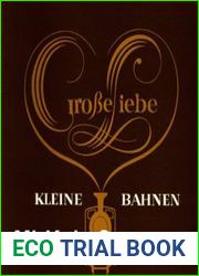 Grosse Liebe Kleine Bahnen
