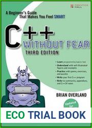 C++ Without Fear A Beginner|s Guide That Makes You Feel Smart