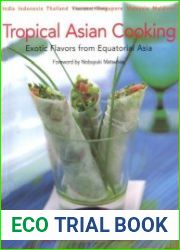 Tropical Asian cooking exotic flavors from equatorial Asia