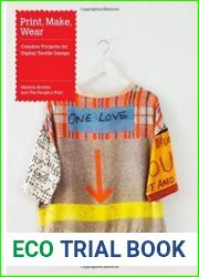 Print, Make, Wear Creative Projects for Digital Textile Design