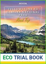 Moon Yellowstone to Glacier National Park Road Trip Jackson Hole, Cody, the Grand Tetons & the Rocky Mountain Front