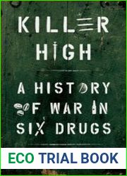 Killer High A History of War in Six Drugs