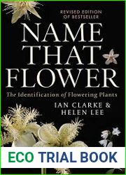 Name that Flower The Identification of Flowering Plants, 3rd Edition