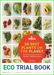 50 Best Plants on the Planet The Most Nutrient-Dense Fruits and Vegetables, in 150 Delicious Recipes
