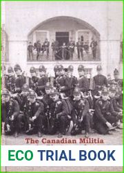 The Canadian Militia in Photographs 1860-1910