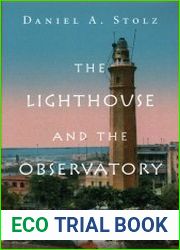 The Lighthouse and the Observatory Islam, Science, and Empire in Late Ottoman Egypt