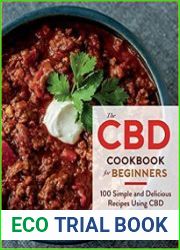 The CBD Cookbook for Beginners 100 Simple and Delicious Recipes Using CBD