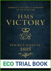HMS Victory Pocket Manual 1805 Admiral Nelson’s Flagship at Trafalgar (Osprey General Military)