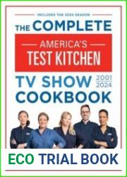 The Complete America|s Test Kitchen TV Show Cookbook 2001–2024