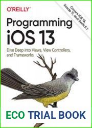 Programming iOS 13 Dive Deep into Views, View Controllers, and Frameworks Tenth Edition