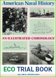 American Naval History An Illustrated Chronology of the U.S. Navy and Marine Corps, 1775-present