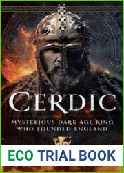 Cerdic Mysterious Dark Age King who Founded England