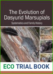 The Evolution of Dasyurid Marsupials Systematics and Family History