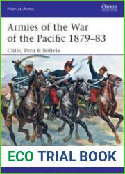 Armies of the War of the Pacific 1879-1883 Chile, Peru & Bolivia (Osprey Men-at-Arms 504)