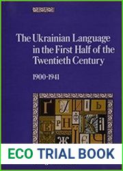 The Ukrainian Language in the First Half of the Twentieth Century (1900–1941) Its State and Status
