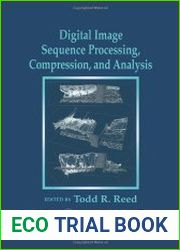 Digital Image Sequence Processing, Compression, and Analysis
