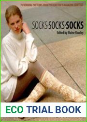 Socks - Socks - Socks 70 Winning Patterns from Knitters Magazine Contest
