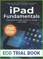 iPad Fundamentals iPadOS Edition The Step-by-step Guide to Using iPad