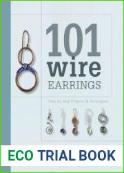 101 Wire Earrings Step-by-Step Projects & Techniques