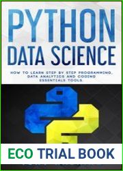 Python Data Science How to Learn Step by Step Programming, Data Analytics, and Coding Essentials Tools