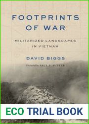Footprints of War Militarized Landscapes in Vietnam