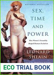 Sex, Time, and Power How Women|s Sexuality Shaped Human Evolution