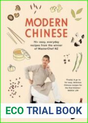 Modern Chinese 70+ easy, everyday recipes from the winner of MasterChef NZ